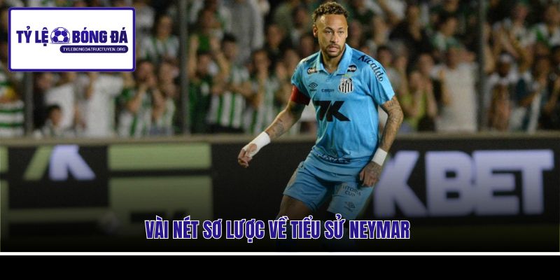 Vài nét sơ lược về tiểu sử Neymar